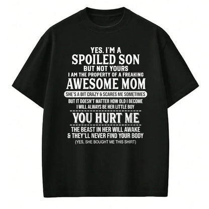 Best Wife Shirt, Wife and Husband Unisex T-Shirt/Hoodie/Sweatshirt HLT00 - Yes I'm A Spoiled Son But Not Yours Freaking Awesome Mom T-Shirt