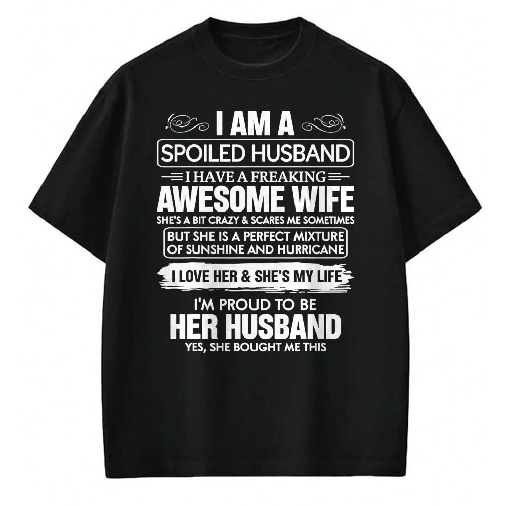 Best Wife Shirt, Wife and Husband Unisex T-Shirt/Hoodie/Sweatshirt HLT00 - I Am A Spoiled Husband I Have A Freaking Awesome Wife T-Shirt (7)