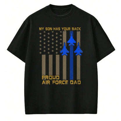 Gift for Dad Shirt, Funny Dad Unisex T-Shirt/Hoodie/Sweatshirt HLT00 – Mens Proud Air Force Dad My Son Has Your Back T-Shirt