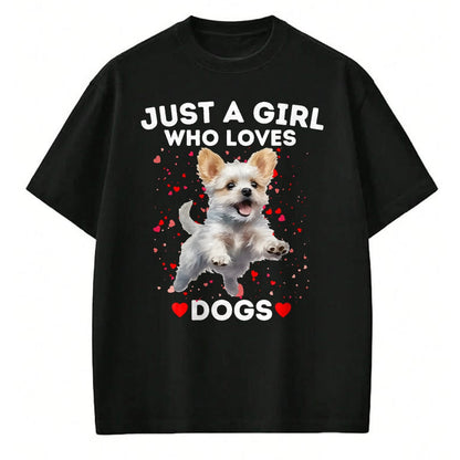Dog Love Shirt, Dog Lover Gift T-Shirt/Hoodie/Sweatshirt HLT00 - Just a Girl who loves Dogs T-Shirt