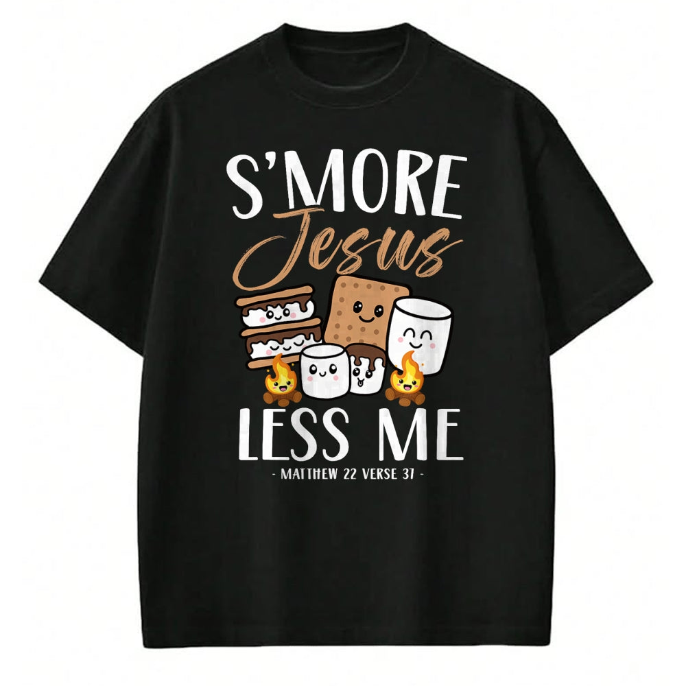 Funny Camping Shirt, Gift For Camping Lover Unisex T-Shirt/Hoodie/Sweatshirt HLT00 - Smore Of Jesus Less Me Christian Camper Church Camping Gifts T-Shirt