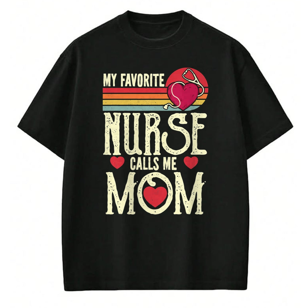 Funny Nurse Shirt, Nurse Unisex T-Shirt/Hoodie/Sweatshirt HLT00 - My Favorite Nurse Calls Me Mom Vintage Mother's Day T-Shirt