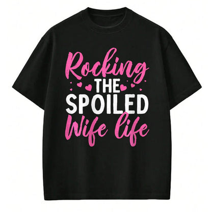 Best Wife Shirt, Wife and Husband Unisex T-Shirt/Hoodie/Sweatshirt HLT00 - Gift for wife T shirt, spoiled wife   Funny Spoiled Wife Art For Women Girls Husband Spoiled Wife Pr (24)