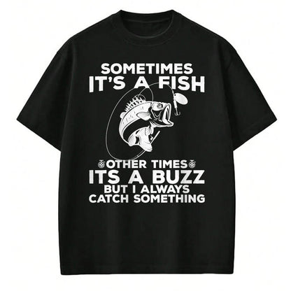 Funny Fishing Shirt, Gift For Fishing Lover Unisex T-Shirt/Hoodie/Sweatshirt HLT00 - Funny Fishing Sometimes It_s A Fish Fishing T-Shirt
