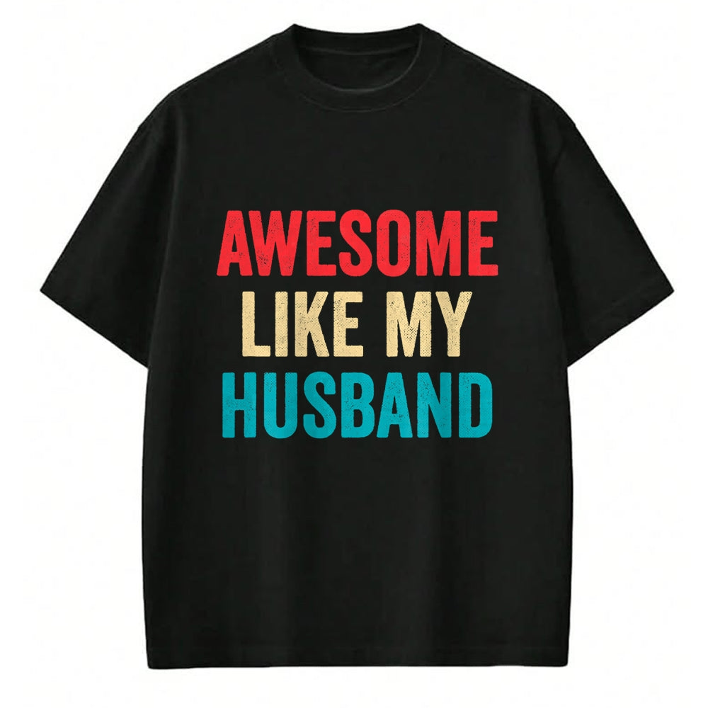 Best Wife Shirt, Wife and Husband Unisex T-Shirt/Hoodie/Sweatshirt HLT00 - Awesome Like My Husband - Funny Husband Wife T-Shirt