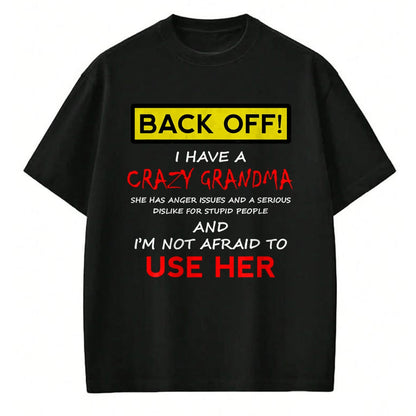 Best Grandma Shirt, Proud Grandma Unisex T-Shirt/Hoodie/Sweatshirt HLT00 - Back Off Crazy Grandma Grandson Granddaughter Funny Gifts T-Shirt