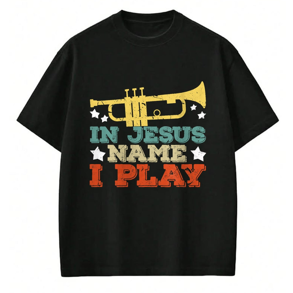Christian Tee, Christian Faith Unisex T-Shirt/Hoodie/Sweatshirt HLT00 - In Jesus Name I Play Trumpet Christian Music Lover Gift T-Shirt