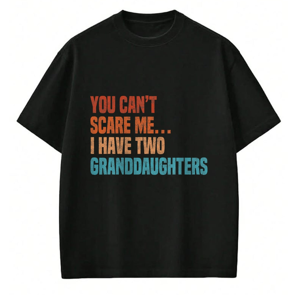 Best Grandma Shirt, Proud Grandma Unisex T-Shirt/Hoodie/Sweatshirt HLT00 - You Can't Scare Me I Have Two Granddaughters Vintage Funny T-Shirt