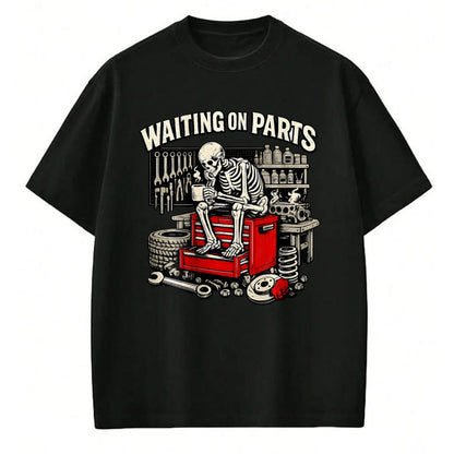 Best Mechanic Life Shirt, Funny Mechanic UnisexT-Shirt/Hoodie/Sweatshirt HLT00 - (2 Sided) Waiting On Parts Mechanic Skeleton Auto Repair T-Shirt
