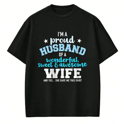Best Husband Shirt, Wife and Husband Unisex T-Shirt/Hoodie/Sweatshirt HLT00 - Proud husband wonderful and sweet wife T-Shirt