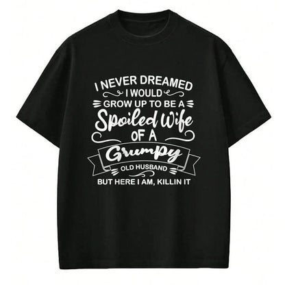 Best Wife Shirt, Wife and Husband Unisex T-Shirt/Hoodie/Sweatshirt HLT00 - Gift for wife T shirt, spoiled wife   Funny Spoiled Wife Of Grumpy Old Husband Sweatshirt