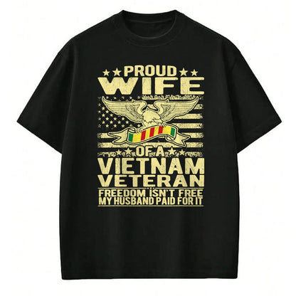 Best Wife Shirt, Wife and Husband Unisex T-Shirt/Hoodie/Sweatshirt HLT00 - Gift for wife T shirt, lucky wife   Freedom Isn't Free Proud Wife Of Vietnam Veteran Spouse Gift T-S