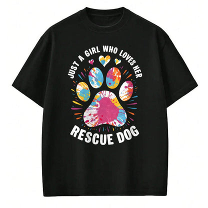 Dog Love Shirt, Dog Lover Gift T-Shirt/Hoodie/Sweatshirt HLT00 - Just a Girl Who Loves Her Rescue Dog Dog Lovers Pet Owners T-Shirt