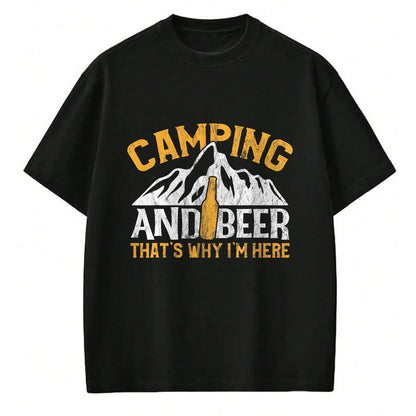 Funny Camping Shirt, Gift For Camping Lover Unisex T-Shirt/Hoodie/Sweatshirt HLT00 - Camping and Drinking Shirt Camping and Beer Why I_m Here Tee T-Shirt