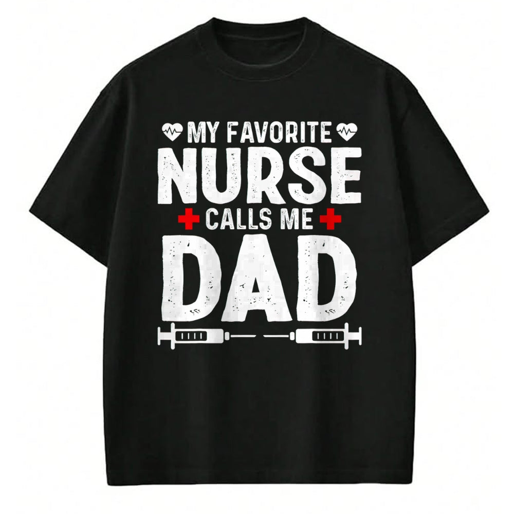 Funny Nurse Shirt, Nurse Unisex T-Shirt/Hoodie/Sweatshirt HLT00 - My favorite Nurse calls me Dad Daughter Hospital Nursing T-Shirt