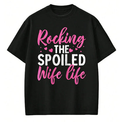 Best Wife Shirt, Wife and Husband Unisex T-Shirt/Hoodie/Sweatshirt HLT00 - Gift for wife T shirt, spoiled wife   Funny Spoiled Wife Art For Women Girls Husband Spoiled Wife Ra (16)