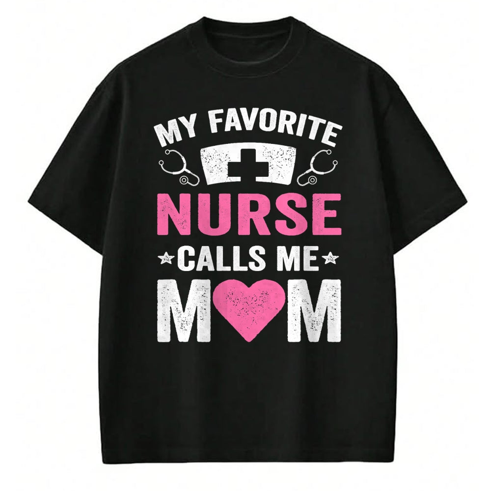 Funny Nurse Shirt, Nurse Unisex T-Shirt/Hoodie/Sweatshirt HLT00 - My Favorite Nurse Calls Me Mom - Cute Flowers Mother's Day T-Shirt