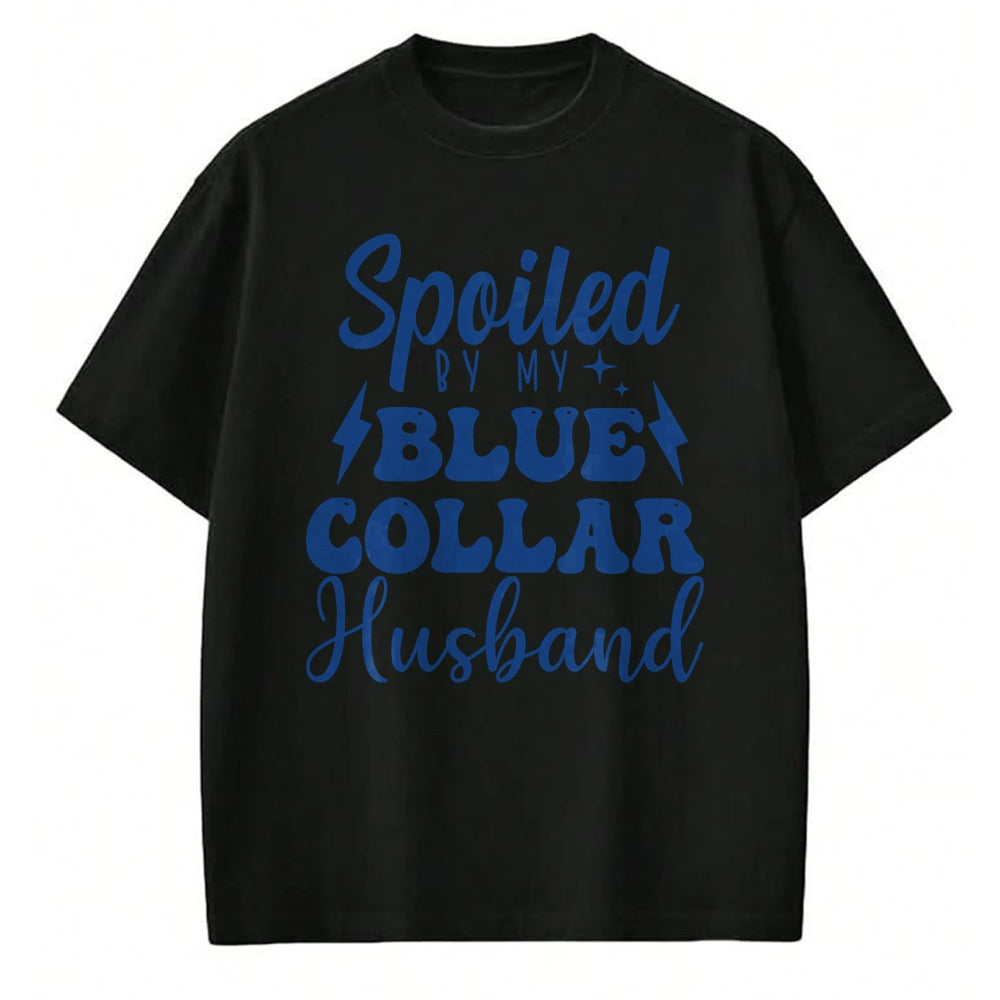 Best Wife Shirt, Wife and Husband Unisex T-Shirt/Hoodie/Sweatshirt HLT00 - Gift for wife T shirt, spoiled wife   Spoiled By My Blue Collar husband groovy Blue Collar wife Pull (1)