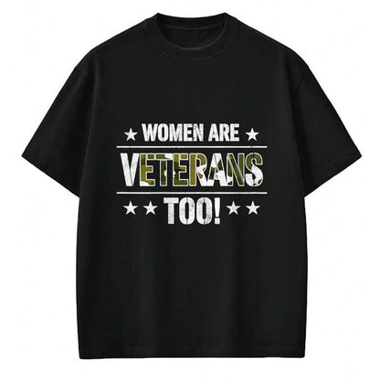 Proud Veteran Shirt, Funny Veteran UnisexT-Shirt/Hoodie/Sweatshirt HLT00 - Women are Veterans Too Proud Female Veteran Soldier Veteran T-Shirt