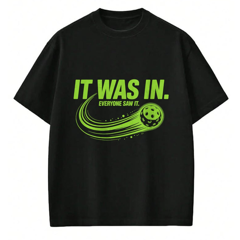 Funny Pickleball Shirt, Pickleball Lover Unisex T-Shirt/Hoodie/Sweatshirt HLT00 - It was in Pickleball Funny Quote Pickleball Player Pickler T-Shirt