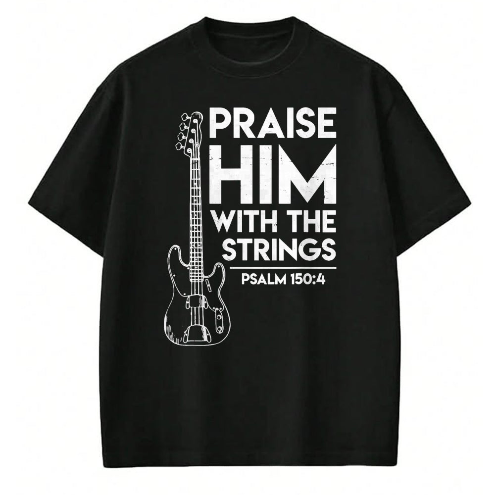 Guitar Lover Shirt, Funny Guitar UnisexT-Shirt/Hoodie/Sweatshirt HLT00 - Praise Him - Christian Worship - Bass Guitar Player T-Shirt T-Shirt