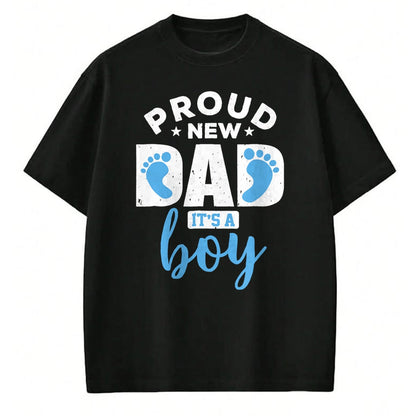 Gift for Dad Shirt, Funny Dad Unisex T-Shirt/Hoodie/Sweatshirt HLT00 – Proud New Dad It_s A Boy T-Shirt Promoted to Daddy Tee Gift T-Shirt
