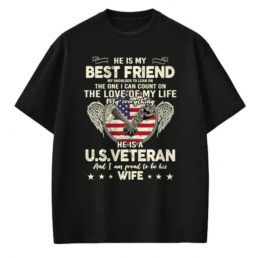 Best Wife Shirt, Wife and Husband Unisex T-Shirt/Hoodie/Sweatshirt HLT00 - Gift for wife T shirt, lucky wife   He Is My Best Friends Proud US Veteran Wife Saying T-Shirt