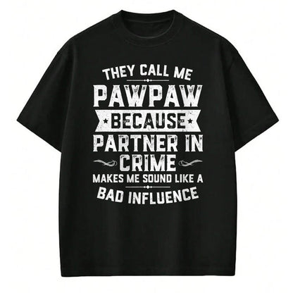 Best Grandpa Shirt, Proud Grandpa Unisex T-Shirt/Hoodie/Sweatshirt HLT00 - Fathers Day They Call Me Pawpaw Because Partner In Crime T-Shirt