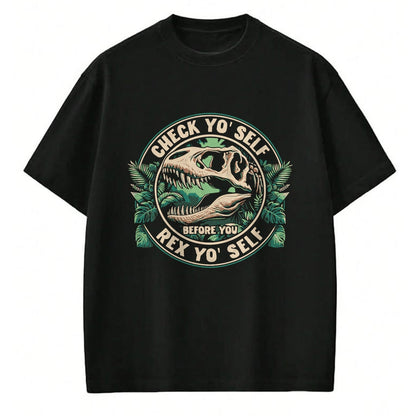 Best Dinosaur Lover Shirt, Funny Dinosaur UnisexT-Shirt/Hoodie/Sweatshirt HLT00 - T-Rex Dinosaur Check Yo_Self Before You Rex Yo Self T-Shirt