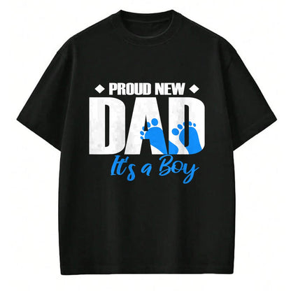 Gift for Dad Shirt, Funny Dad Unisex T-Shirt/Hoodie/Sweatshirt HLT00 – Mens Proud New Dad It_s A Boy T-Shirt