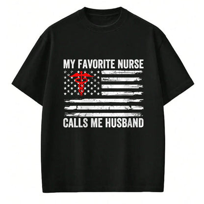 Funny Nurse Shirt, Nurse Unisex T-Shirt/Hoodie/Sweatshirt HLT00 - My Favorite Nurse Calls Me Husband American Flag Nurse Wife T-Shirt