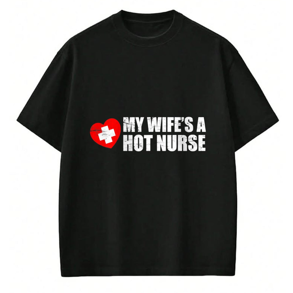 Funny Nurse Shirt, Nurse Unisex T-Shirt/Hoodie/Sweatshirt HLT00 - My Wife Is A Hot Nurse T-Shirt