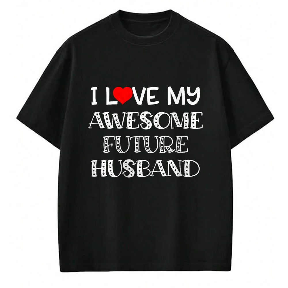 Best Wife Shirt, Wife and Husband Unisex T-Shirt/Hoodie/Sweatshirt HLT00 - I Love My Awesome Future Husband Shirt Bride Heart Fiance T-Shirt (1)