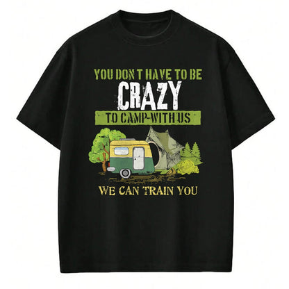 Funny Camping Shirt, Gift For Camping Lover Unisex T-Shirt/Hoodie/Sweatshirt HLT00 - Funny Camping Lover Crazy Camping Joke Gift Design Idea T-Shirt