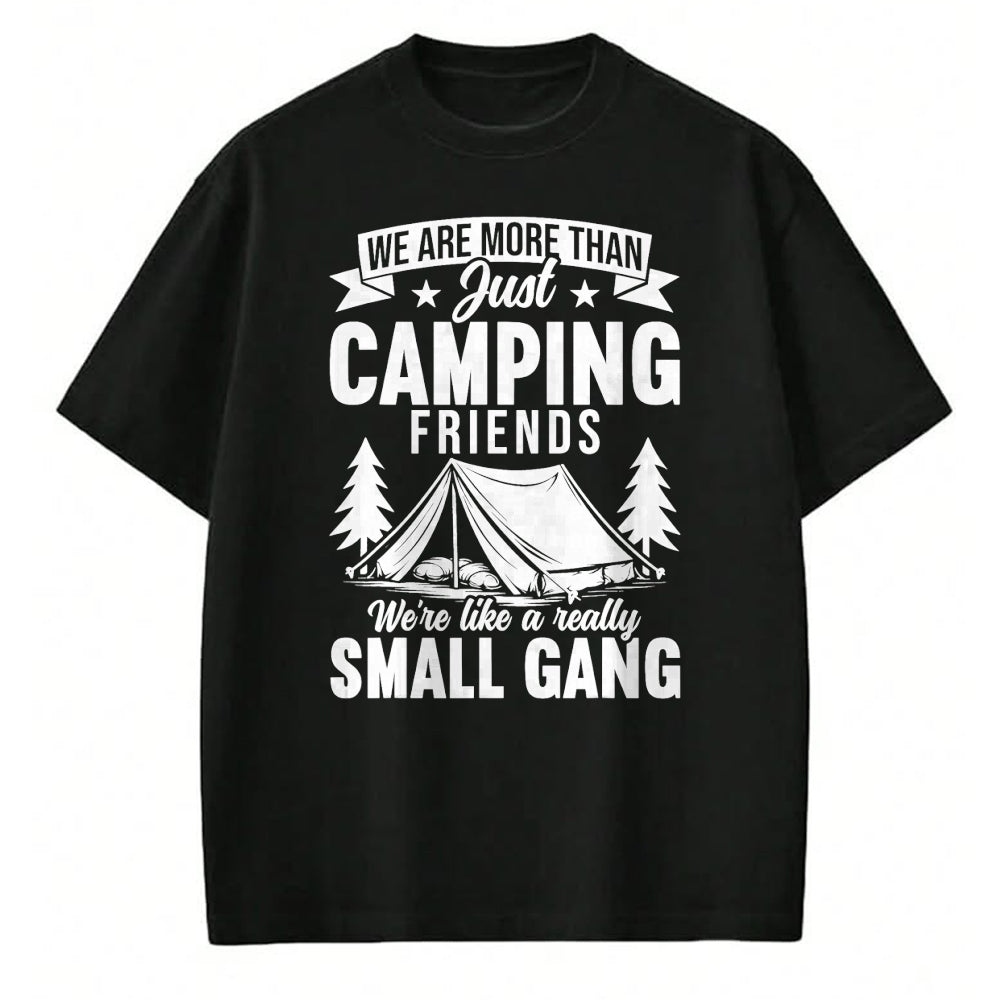 Funny Camping Shirt, Gift For Camping Lover Unisex T-Shirt/Hoodie/Sweatshirt HLT00 - We are More Than Just Camping Friends Small Gang Camper T-Shirt