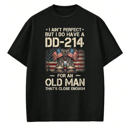 Proud Veteran Shirt, Funny Veteran UnisexT-Shirt/Hoodie/Sweatshirt HLT00 - I Ain_t Perfect But I Have A DD-214 for an Old Man Veteran T-Shirt, Men, Black, 3X-Large