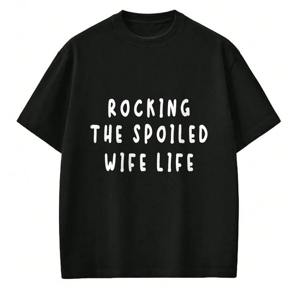 Best Wife Shirt, Wife and Husband Unisex T-Shirt/Hoodie/Sweatshirt HLT00 - Spoiled Wife Rocking The Spoiled Wife Life T-Shirt