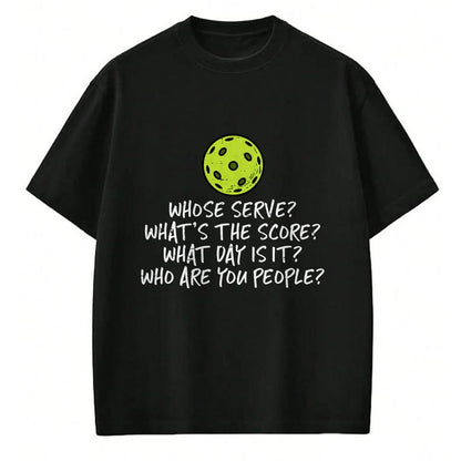 Funny Pickleball Shirt, Pickleball Lover Unisex T-Shirt/Hoodie/Sweatshirt HLT00 - Pickleball Whose Serve Whats Score Pickle Ball Women Men Kid T-Shirt