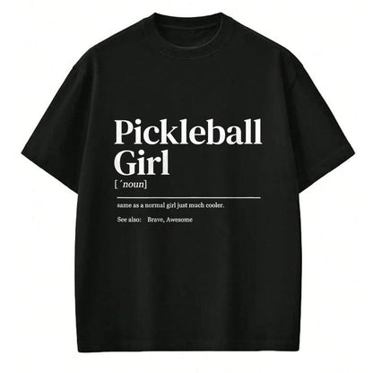 Funny Pickleball Shirt, Pickleball Lover Unisex T-Shirt/Hoodie/Sweatshirt HLT00 - Funny Pickleball Quote Definition Woman Girl T-Shirt Female X-Small