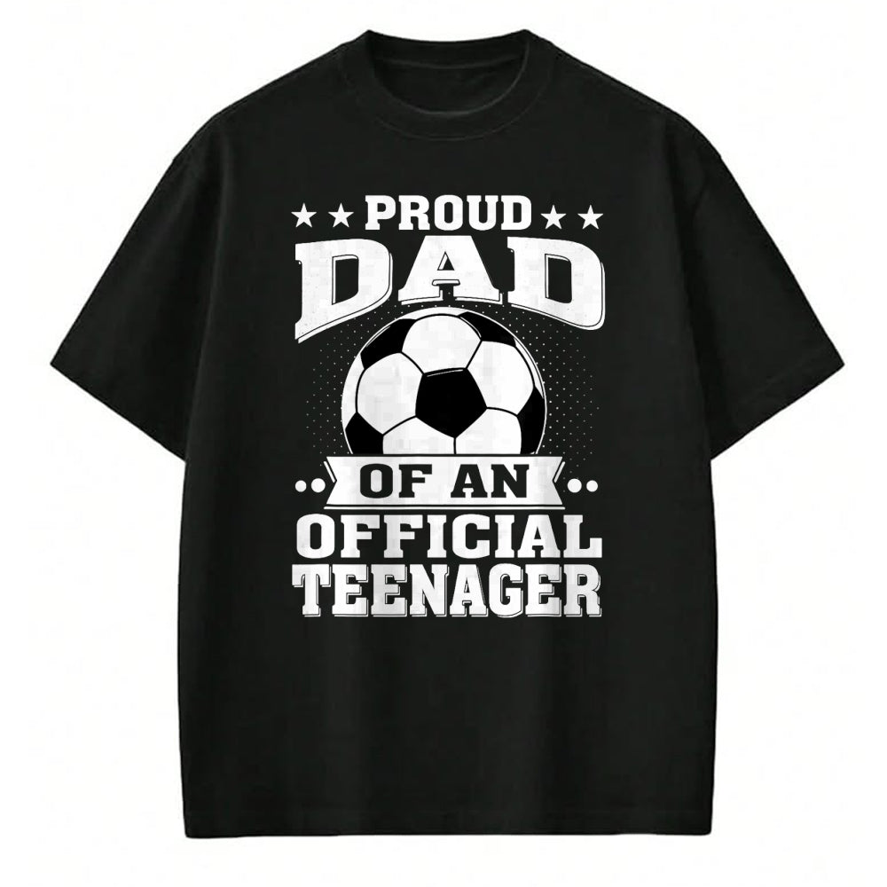 Gift for Dad Shirt, Funny Dad Unisex T-Shirt/Hoodie/Sweatshirt HLT00 – Proud Dad of an Official Teenager 13th Birthday Soccer T-Shirt