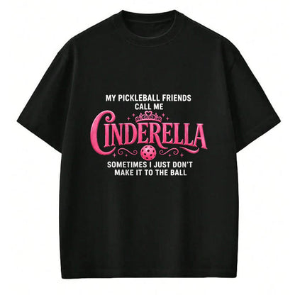 Funny Pickleball Shirt, Pickleball Lover Unisex T-Shirt/Hoodie/Sweatshirt HLT00 - Funny Pickleball-Cinderella Women Player T-Shirt