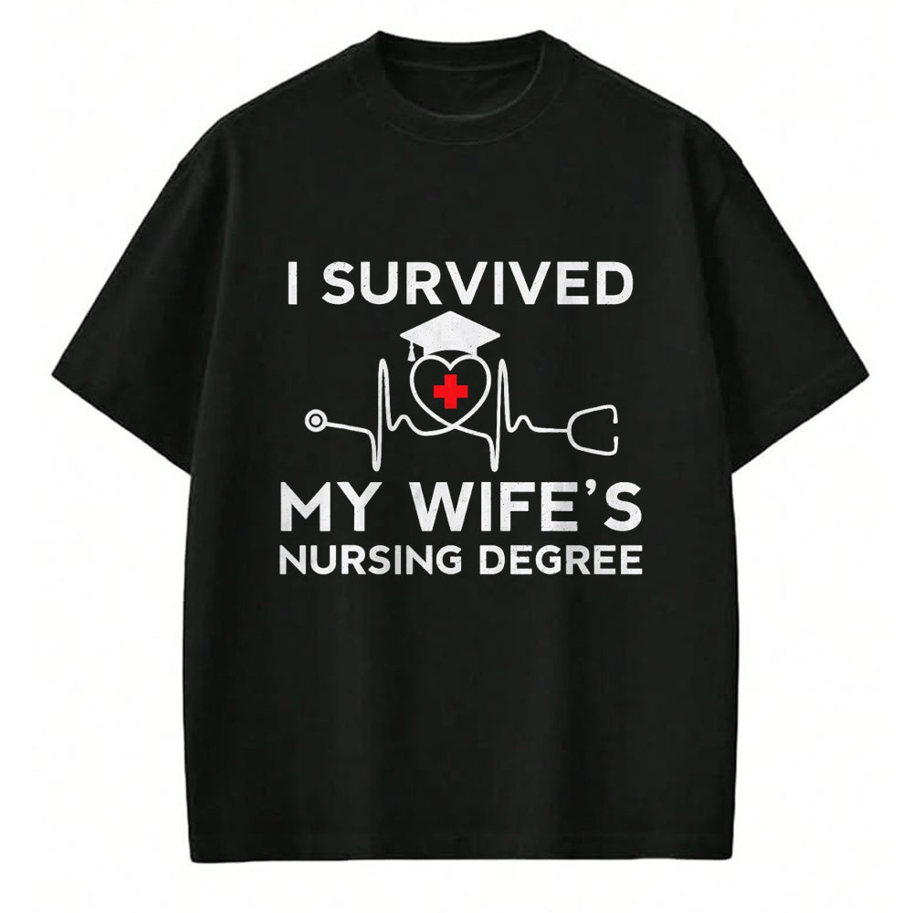 Funny Nurse Shirt, Nurse Unisex T-Shirt/Hoodie/Sweatshirt HLT00 - I Survived My Wife's Nursing Degree, Proud Husband Nurse T-Shirt