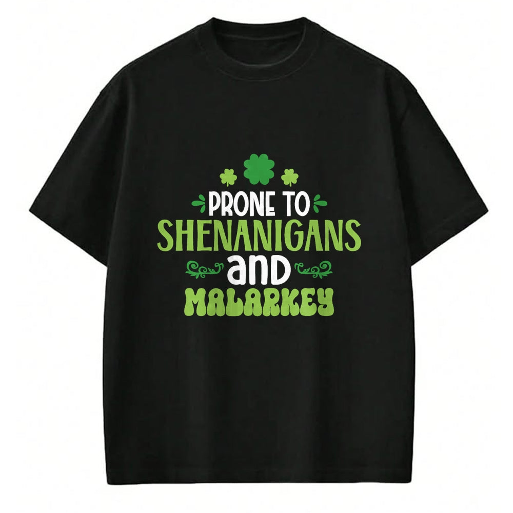 Patrick Day Shirts for Family, Funny Patrick Day shirts, st patrick's day Unisex T-Shirt/Hoodie/Sweatshirt HLT00 - prone to shenanigan_s and malarkey happy saint Patrick day T-Shirt