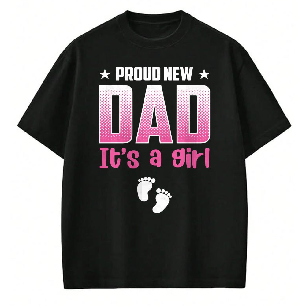 Gift for Dad Shirt, Funny Dad Unisex T-Shirt/Hoodie/Sweatshirt HLT00 – Proud New Dad Its A Girl Baby Gender Reveal Pink Fathers Day Long Sleeve T-Shirt