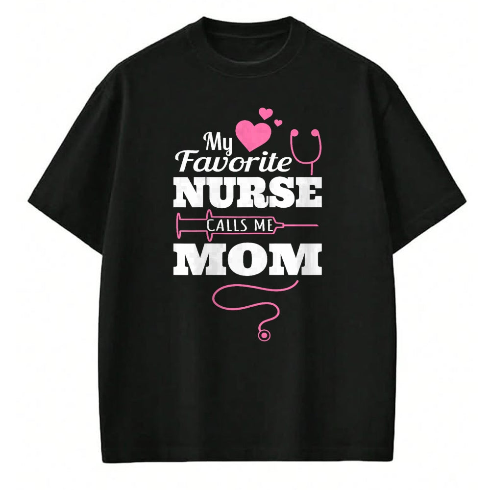 Funny Nurse Shirt, Nurse Unisex T-Shirt/Hoodie/Sweatshirt HLT00 - My Favorite Nurse Calls Me Mom Shirt - Nurse Gift T-Shirt