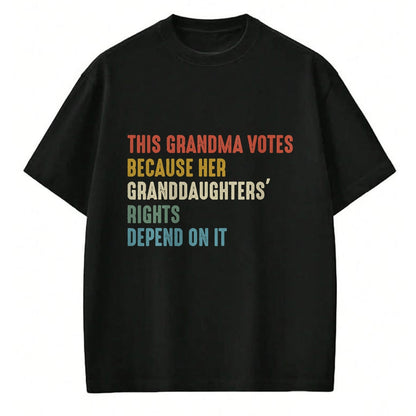 Best Grandma Shirt, Proud Grandma Unisex T-Shirt/Hoodie/Sweatshirt HLT00 - This Grandma Votes Because Her Granddaughters Rights T-Shirt
