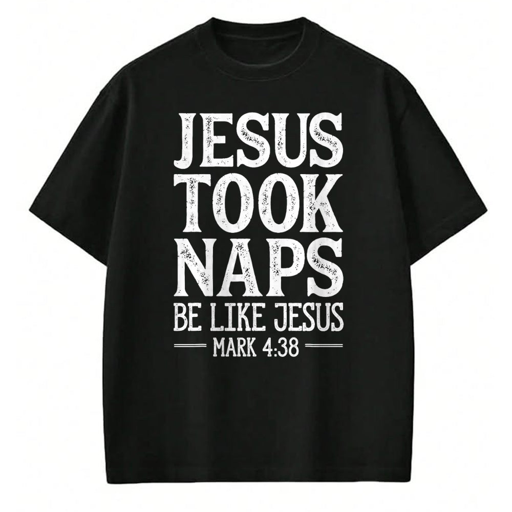 Christian Tee, Christian Faith Unisex T-Shirt/Hoodie/Sweatshirt HLT00 - Jesus Took Naps Be Like Jesus Christian Catholic Funny Bible T-Shirt