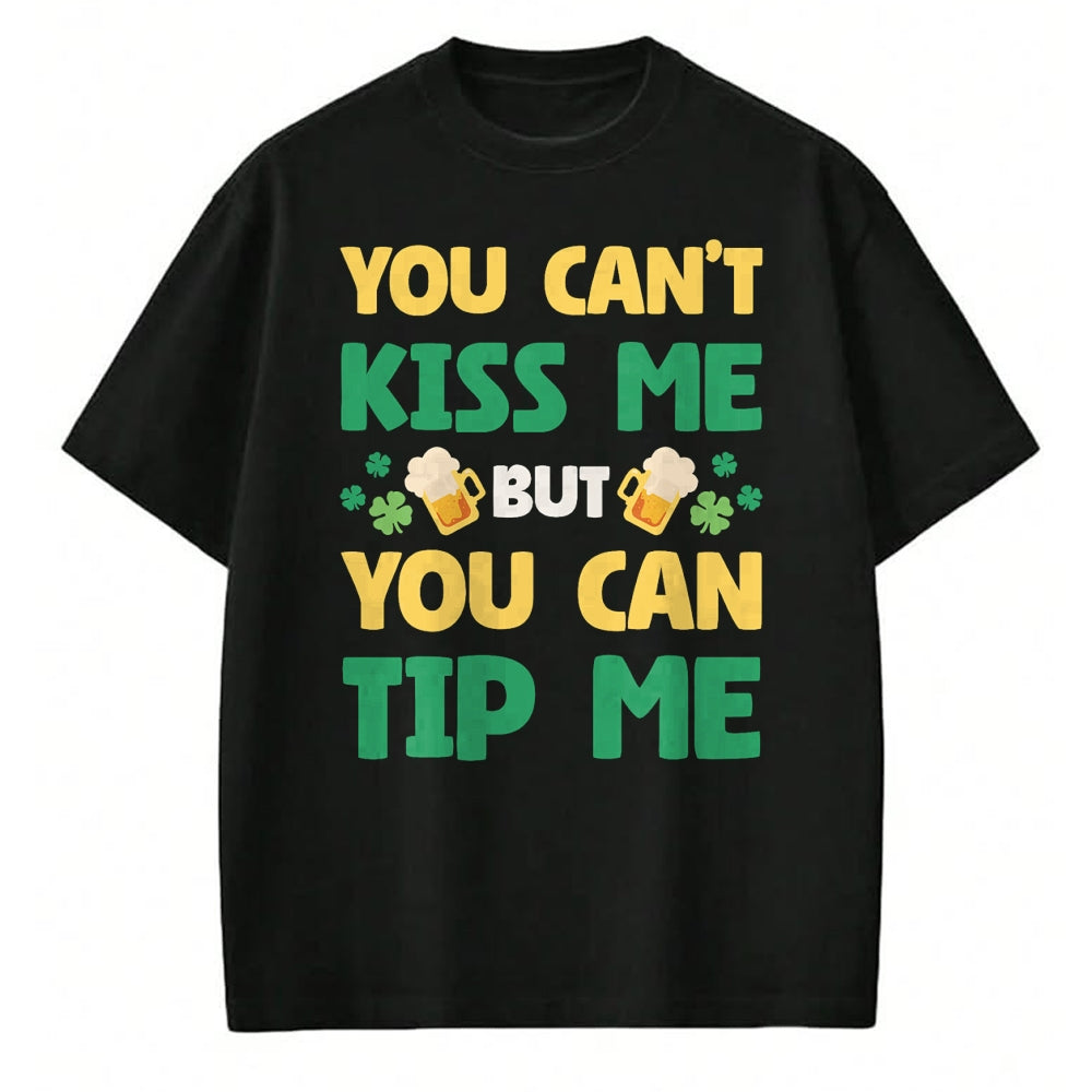 Patrick Day Shirts for Family, Funny Patrick Day shirts, st patrick's day Unisex T-Shirt/Hoodie/Sweatshirt HLT00 - You Cant Kiss Me But You Can Tip Me St Patrick Day Bartender T-Shirt (1)