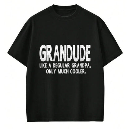 Best Grandpa Shirt, Proud Grandpa Unisex T-Shirt/Hoodie/Sweatshirt HLT00 - Grandude Definition Like Regular Grandpa Only Cooler Funny T-Shirt