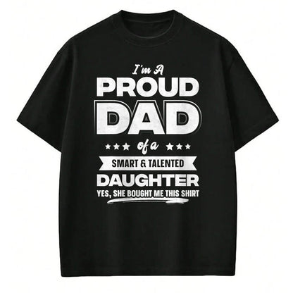 Gift for Dad Shirt, Funny Dad Unisex T-Shirt/Hoodie/Sweatshirt HLT00 – I_m A Proud Dad Shirt Gift From Daughter Funny Fathers Day T-Shirt